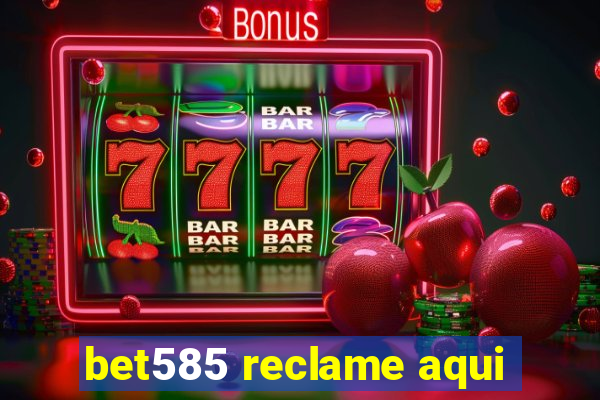 bet585 reclame aqui